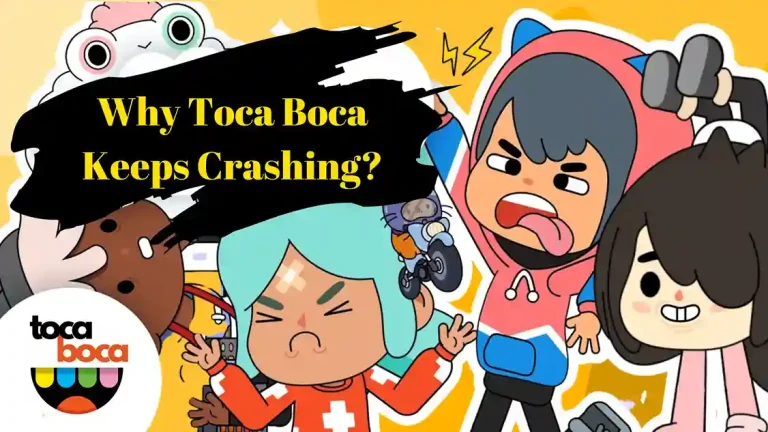 Solutions for Toca Boca Keeps Crashing on iOS and Android 2025 16 Why Toca Boca Keeps Crashing
